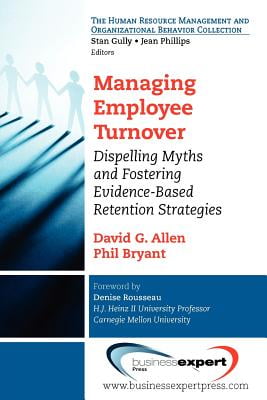 Managing Employee Turnover: Dispelling Myths and Fostering Evidence-Based Retention Strategies